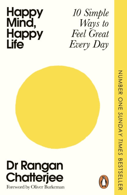 Happy Mind, Happy Life : 10 Simple Ways to Feel Great Every Day - 9781405982160