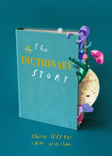 The Dictionary Story : Brand new picture book from Oliver Jeffers and Sam Winston - 9781406395471