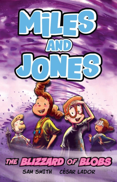 Miles and Jones: The Blizzard of Blobs : Book 2 - 9781408375648