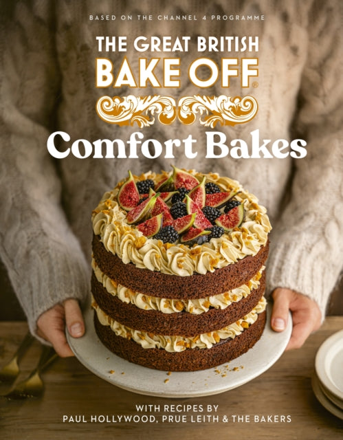 The Great British Bake Off: Comfort Bakes : The official 2024 Great British Bake Off book - 9781408733943