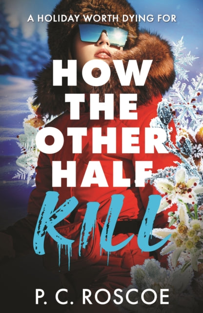 How the Other Half Kill : Gossip Girl meets the White Lotus in this steamy YA thriller - 9781444934588