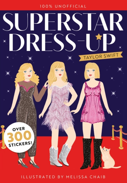 Superstar Dress-Up Taylor Swift: 100% Unofficial : Over 300 Stickers! - 9781444979411