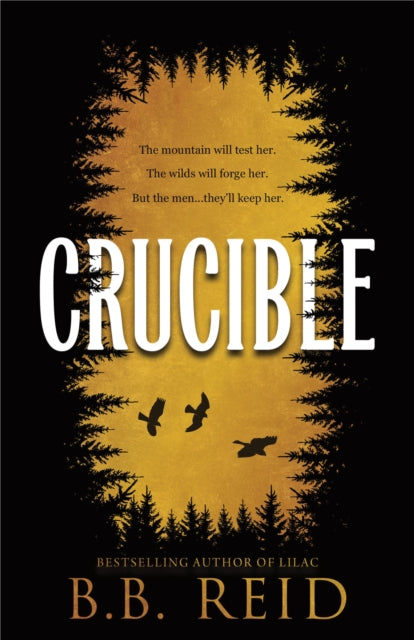Crucible : A Why Choose Enemies to Lovers Retelling of Goldilocks (Men of the Wilds Book 1) - 9781464281921