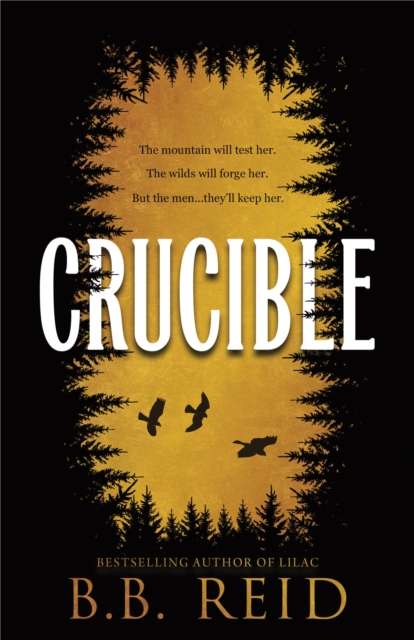 Crucible : A Why Choose Enemies to Lovers Retelling of Goldilocks (Men of the Wilds Book 1) - 9781464281921