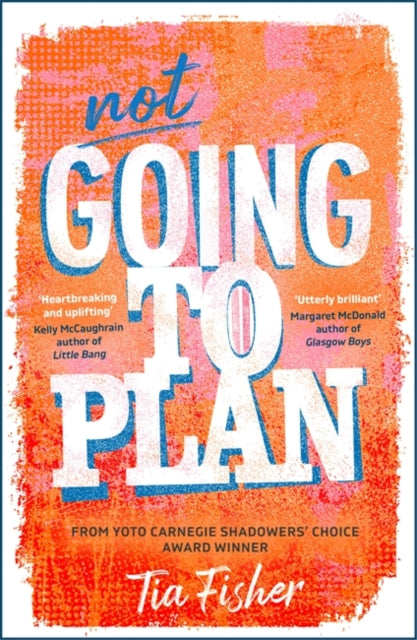 Not Going To Plan : A powerful verse novel from a Yoto Carnegie Shadowers' Choice winner - 9781471418372
