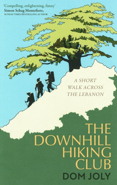 The Downhill Hiking Club : A short walk across the Lebanon - 9781472128430