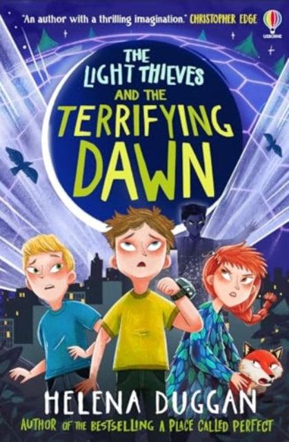 The Light Thieves and the Terrifying Dawn - 9781474991124