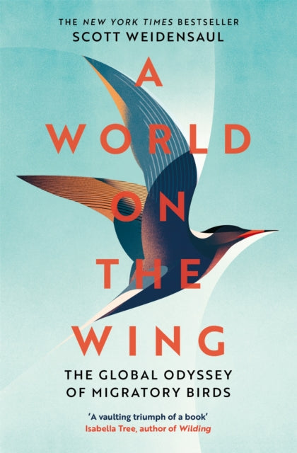 A World on the Wing : The Global Odyssey of Migratory Birds - 9781509841059