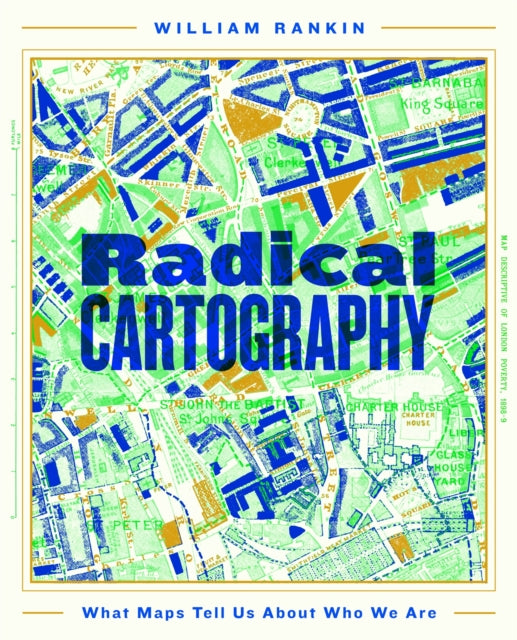 Radical Cartography : What Maps Tell Us About Who We Are - 9781509888801
