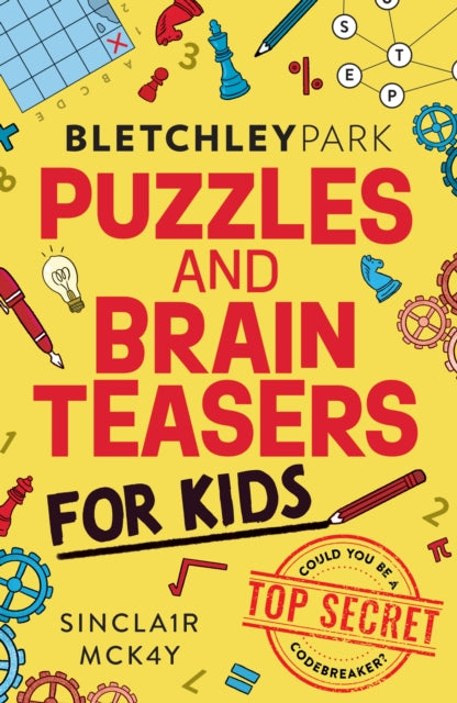 Bletchley Park Puzzles and Brainteasers : Could YOU be a top secret codebreaker? (Children's Edition) - 9781526368706