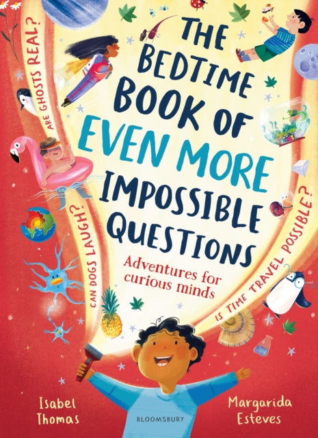 The Bedtime Book of EVEN MORE Impossible Questions : Adventures for curious minds - 9781526669599