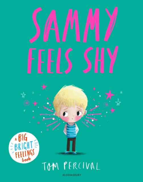Sammy Feels Shy : A Big Bright Feelings Book - 9781526673947