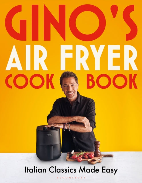 Gino's Air Fryer Cookbook : Italian Classics Made Easy - 9781526680419