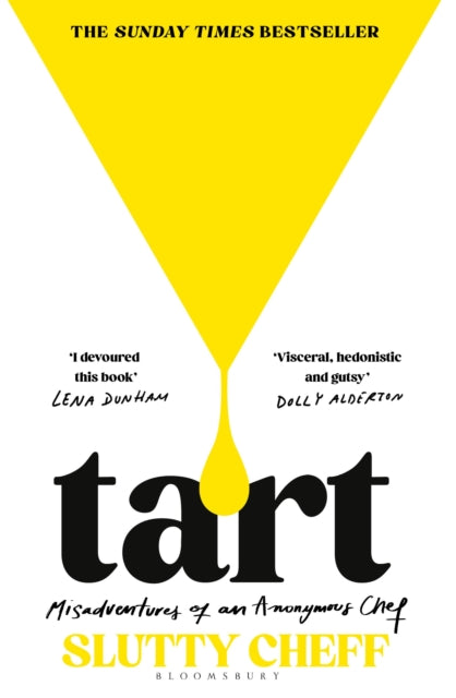 Tart : Misadventures of an Anonymous Chef - THE SUNDAY TIMES BESTSELLER - 9781526682697