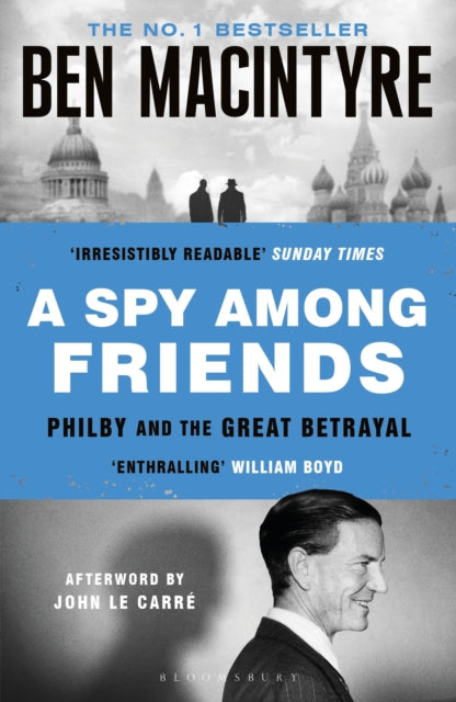 A Spy Among Friends : Kim Philby and the Great Betrayal - 9781526683755