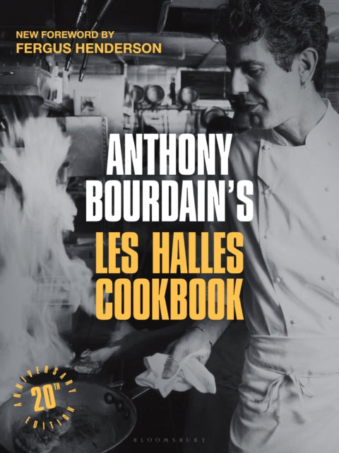 Anthony Bourdain's Les Halles Cookbook : 20th Anniversary Edition - 9781526689672