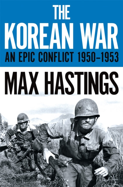 The Korean War : An Epic Conflict 1950-1953 - 9781529037937