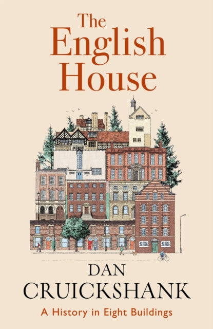 The English House : A History in Eight Buildings - 9781529152456
