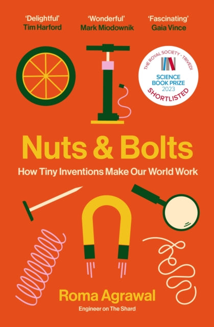 Nuts and Bolts : How Tiny Inventions Make Our World Work - 9781529340112