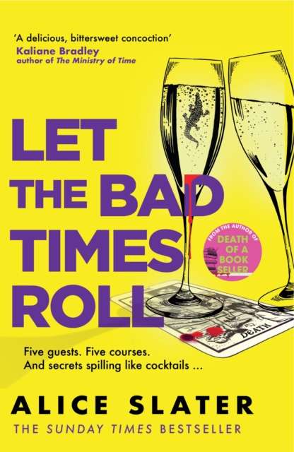 Let the Bad Times Roll : The dark and deadly new novel from the author of Death of a Bookseller - 9781529385427