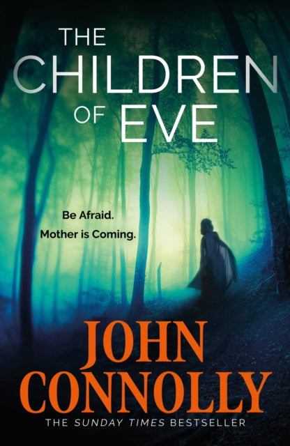 The Children of Eve : Gripping, terrifying and utterly absorbing, the new Sunday Times bestselling Charlie Parker thriller (May 2025) - 9781529391961