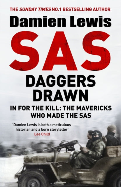 SAS Daggers Drawn : In For the Kill: the Mavericks Who Made the SAS - 9781529413885