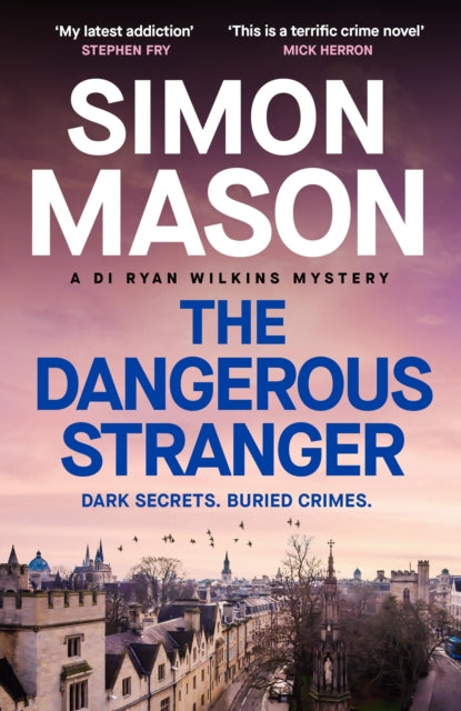The Dangerous Stranger : the latest installment in the pacy, Oxford-set DI Ryan Wilkins series - 9781529439595