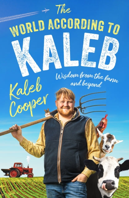 The World According to Kaleb : Wisdom from the Farm and Beyond - 9781529449426