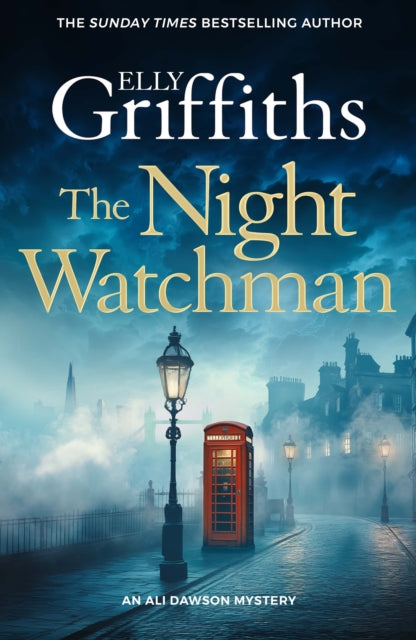 The Night Watchman : An Ali Dawson Mystery – from the author of the Dr Ruth Galloway Mysteries - 9781529449464