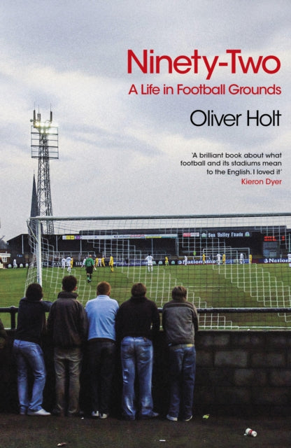 Ninety-Two : A Life in Football Grounds - 9781529452853