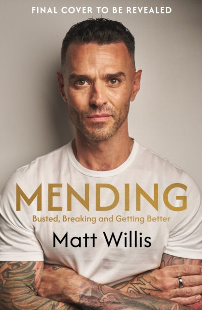 Mending : Busted, Burnout and Getting Better - 9781529454772