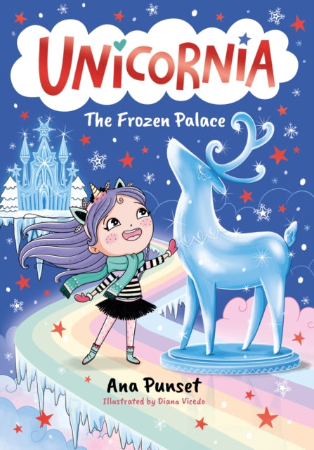 Unicornia: The Frozen Palace : The bestselling illustrated magical unicorn series for kids aged 5-8, perfect for party-bag presents - 9781529529920