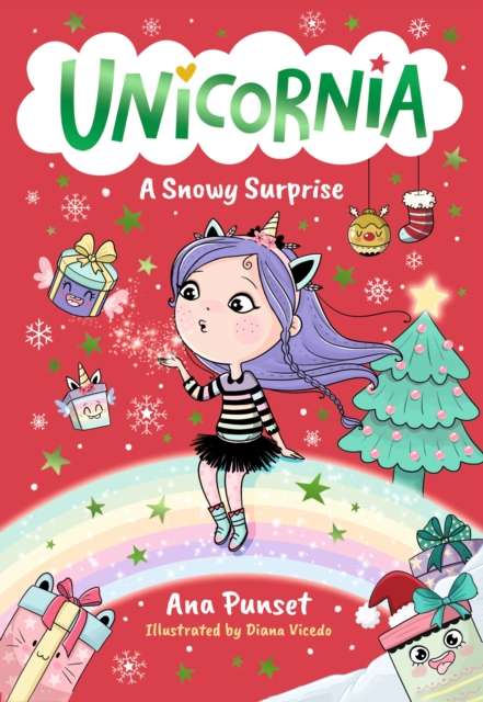 Unicornia: A Snowy Surprise : The bestselling illustrated magical unicorn series for ages 5–8; perfect as a gift - 9781529531411