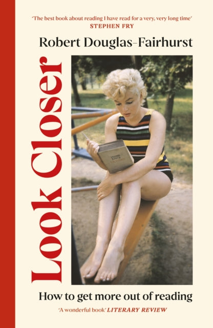 Look Closer : How to Get More Out of Reading - 9781529936780