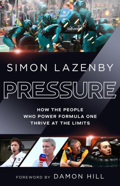 Pressure : How the people who power Formula One thrive at the limits - 9781529939293