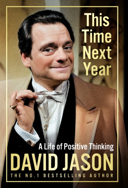 This Time Next Year : A Life Of Positive Thinking - 9781529944198