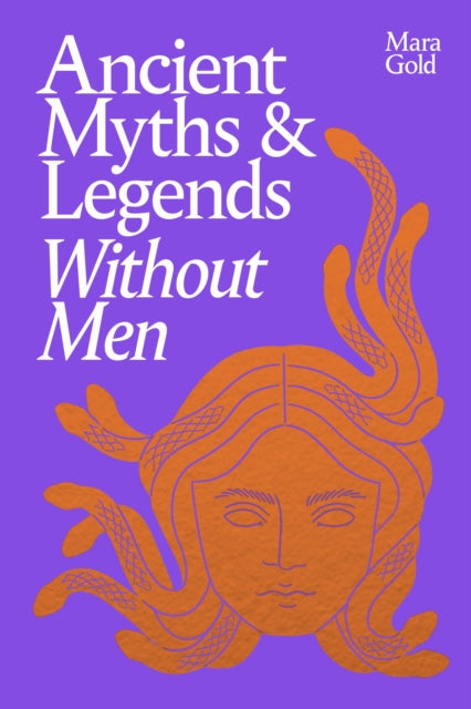 Ancient Myths and Legends Without Men - 9781529953138