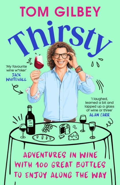Thirsty : 100 Great Wines and Stories by the Wine Guy - 9781529994308