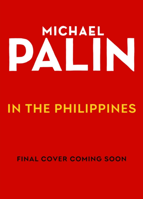 Michael Palin in the Philippines - 9781529995923