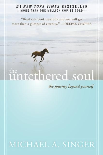 The Untethered Soul : The Journey Beyond Yourself - 9781572245372