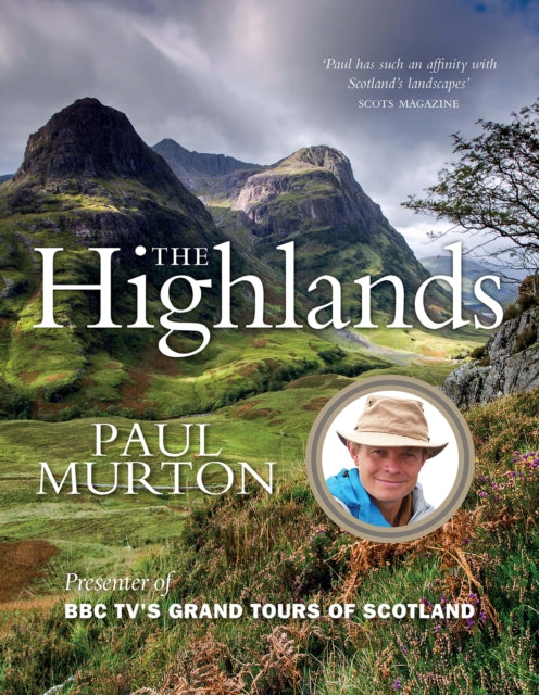The Highlands : From the presenter of BBC TV's Grand Tours of the Scottish Islands - 9781780277219