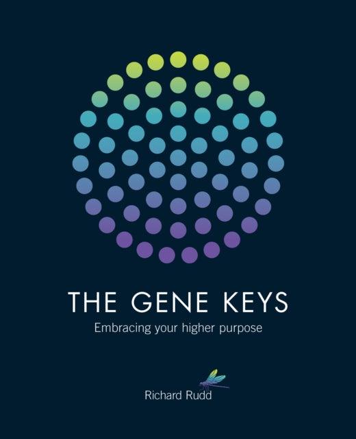 The Gene Keys : Embracing Your Higher Purpose - 9781780285429