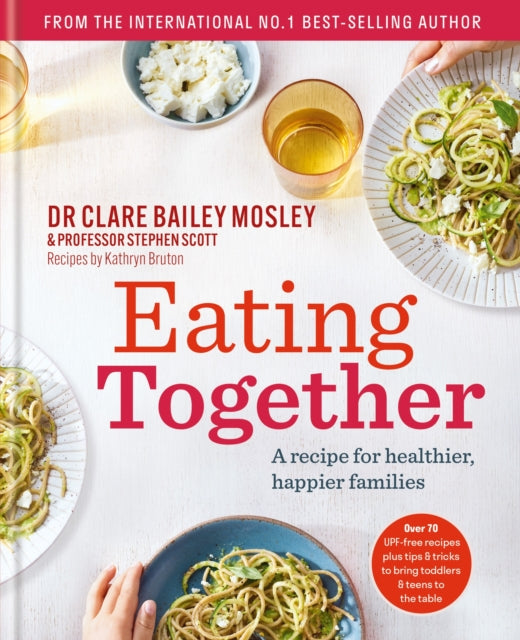 Eating Together : A recipe for healthier, happier families - 9781780725840