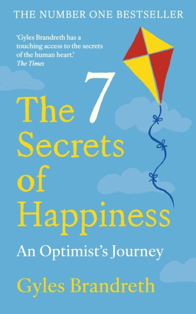 The 7 Secrets of Happiness : An Optimist's Journey - 9781780726403