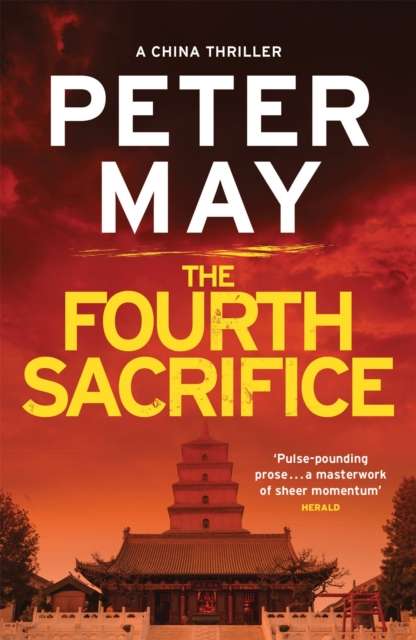 The Fourth Sacrifice : A gripping hunt for the truth in this exciting mystery thriller (The China Thrillers Book 2) - 9781784292690