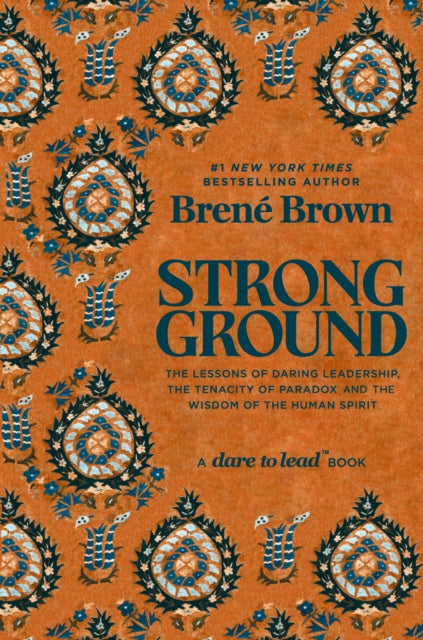 Strong Ground : The Lessons of Daring Leadership, the Tenacity of Paradox and the Wisdom of the Human Spirit - 9781785043208