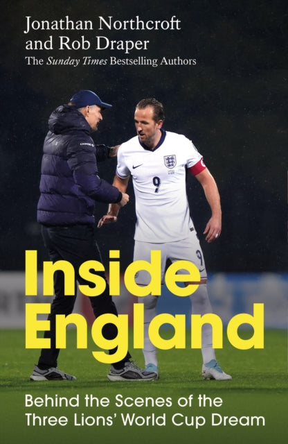 Inside England : Behind the Scenes of the Three Lions' World Cup Dream - 9781785122545