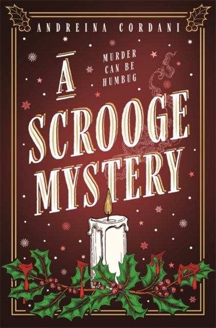 A Scrooge Mystery : The perfect festive whodunnit featuring Dickens' beloved miser, Ebenezer Scrooge - 9781785126321