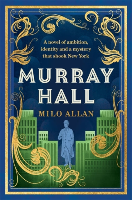Murray Hall : A novel of the extraordinary and intriguing secret that rocked New York and the world - 9781785307508