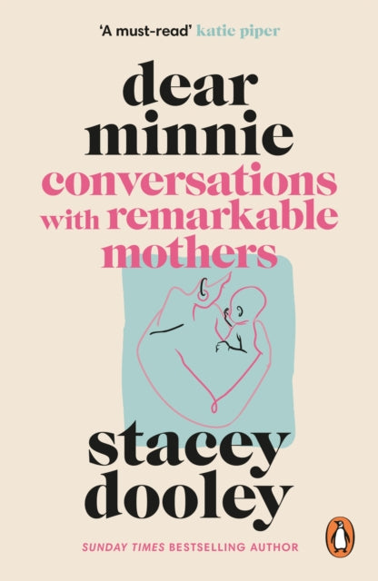 Dear Minnie : Conversations with Remarkable Mothers - 9781785948947